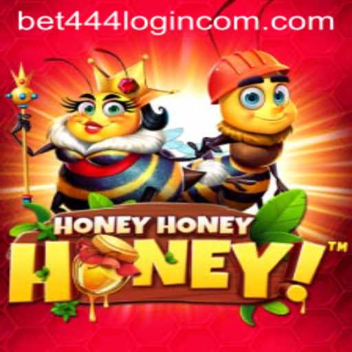 HoneyHoneyHoney: Discover the Buzz with Bet444 Login