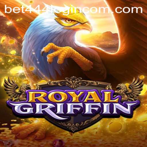 Discover the Enchantment of RoyalGriffin and the Ease of Bet444 Login